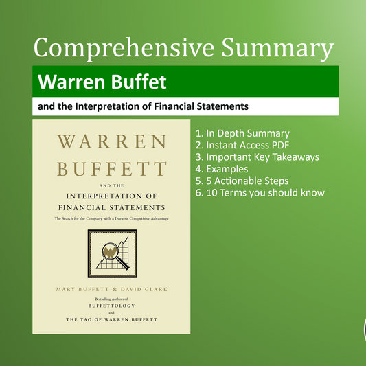 Warren Buffett and the Interpretation of Financial Statements. in 7 Pages A comprehensive Summary