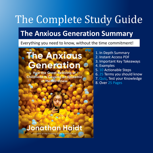 The Anxious Generation: How the Great Rewiring of Childhood Is Causing an Epidemic of Mental Illness. Study Guide, Book Summary, Assessments