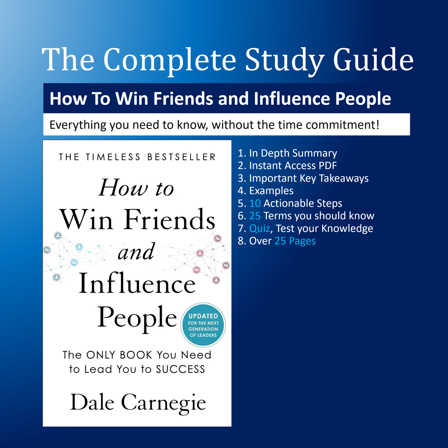 How to Win Friends and Influence People: Updated For the Next Generation of Leaders, Dale Carnegie, Comprehensive Study Guide, Book Summary