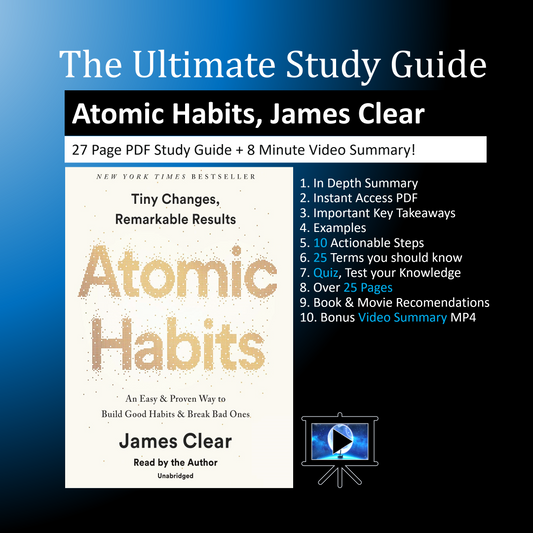 Atomic Habits: An Easy and Proven Way to Build Good Habits and Break Bad Ones. Study Guide, Book Summary, Video Summary, Assessments, Quiz